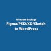 Premium Package - Figma/PSD/XD/Sketch to WordPress