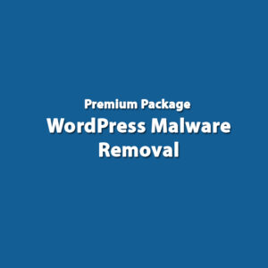 Premium Package - WordPress Malware Removal